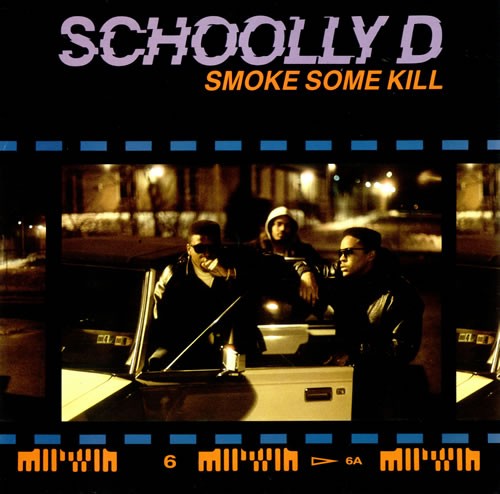 Smoke Some Kill — Schoolly D