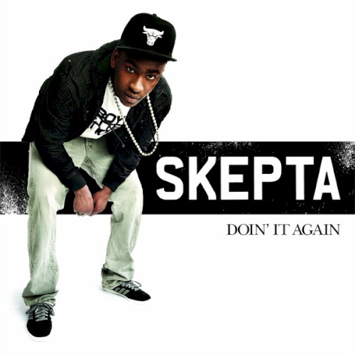Doin’ It Again — Skepta