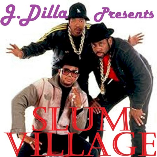 J Dilla Presents Slum Village — Slum Village
