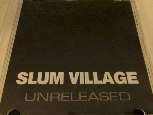 Unreleased & Out-Takes — Slum Village