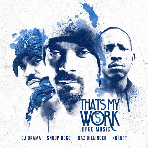 That’s My Work 5 — Snoop Dogg