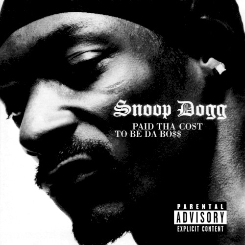 Paid tha Cost to Be da Bo$$ — Snoop Dogg