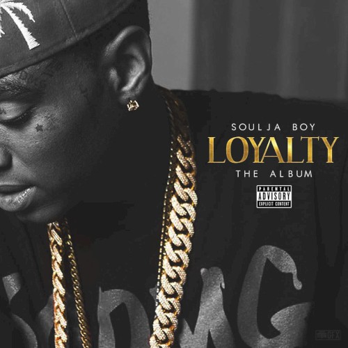 Loyalty — Soulja Boy