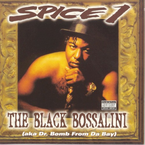The Black Bossalini (aka Dr. Bomb From da Bay) — Spice 1