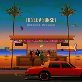 To See a Sunset — Statik Selektah