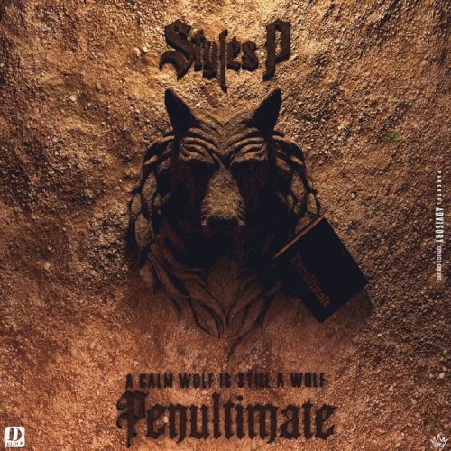 Penultimate: A Calm Wolf Is Still A Wolf — Styles P