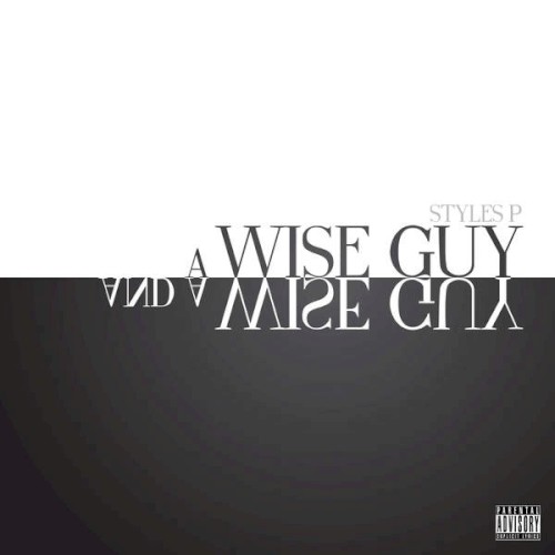 A Wise Guy and a Wise Guy — Styles P