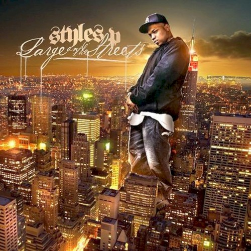 Large on the Streets — Styles P