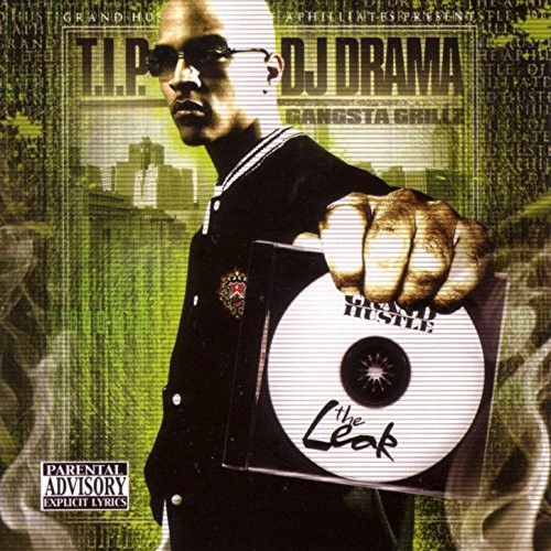 Gangsta Grillz: The Leak — T.I.