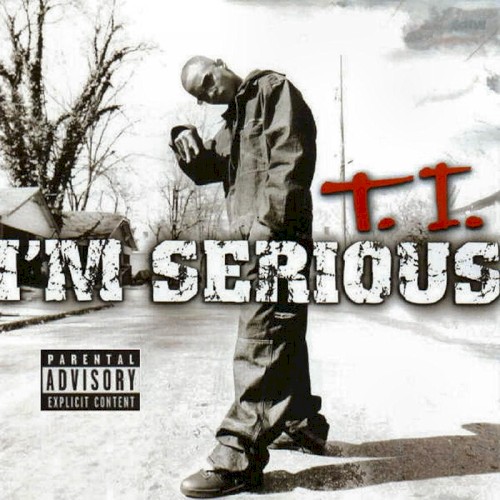 I’m Serious — T.I.