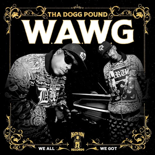 W.A.W.G. (We All We Got) — Tha Dogg Pound