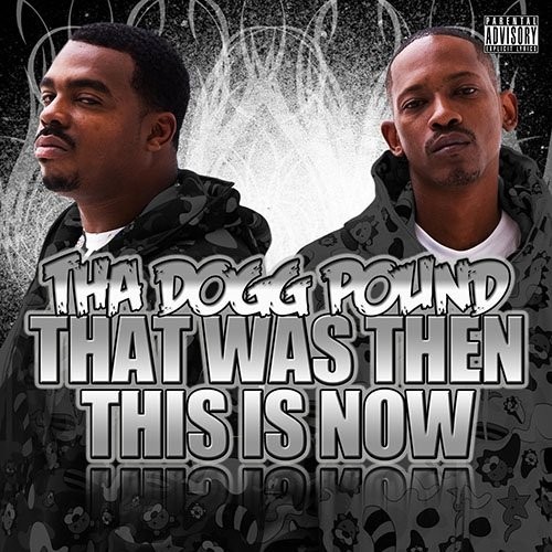 That Was Then This Is Now — Tha Dogg Pound