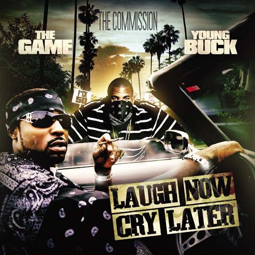 Laugh Now Cry Later — The Game