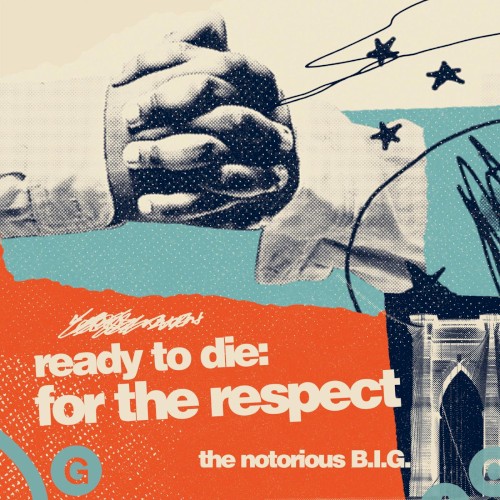 Ready to Die: For the Respect — The Notorious B.I.G.