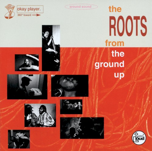 The Roots From the Ground Up — The Roots