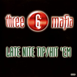 Late Nite Tip — Three 6 Mafia