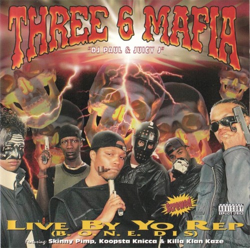 Live by Yo Rep (B.O.N.E. Dis) — Three 6 Mafia