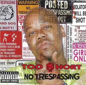 No Trespassing — Too $hort