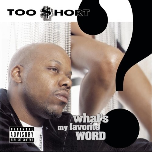 What’s My Favorite Word? — Too $hort