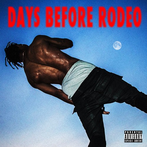 Days Before Rodeo — Travis Scott