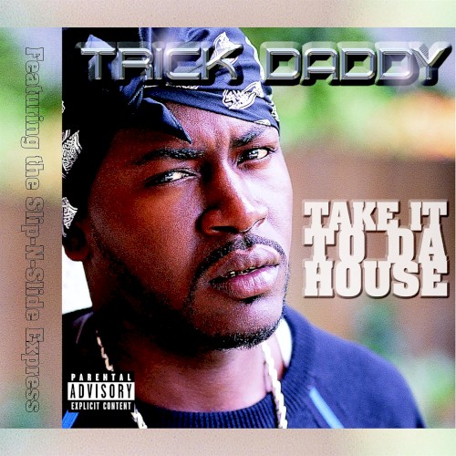 Take It to Da House — Trick Daddy