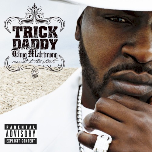 Thug Matrimony: Married to the Streets — Trick Daddy