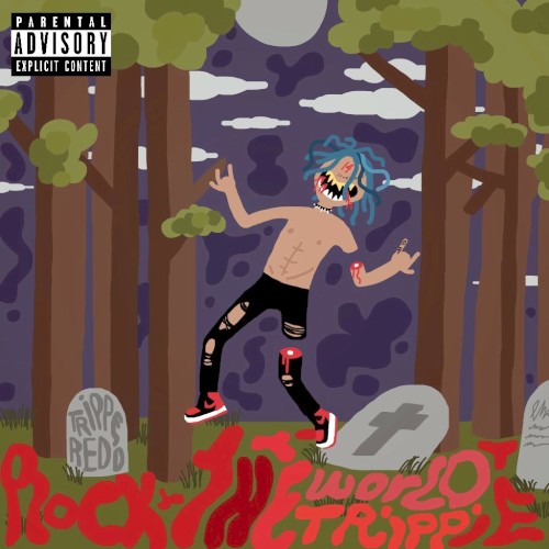 Rock the World Trippie (xxxxx) — Trippie Redd