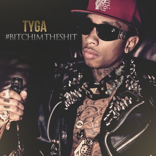 #BitchImTheShit — Tyga