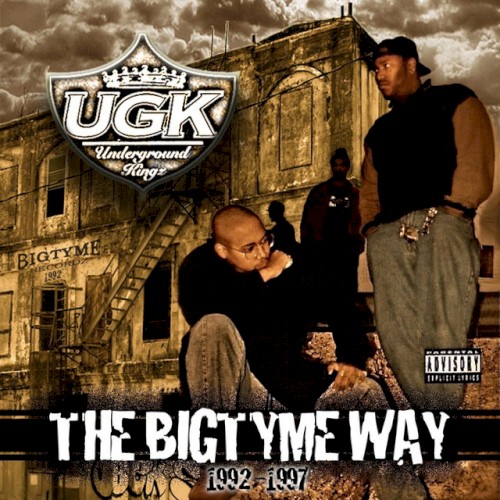 The Bigtyme Way 1992–1997 — UGK