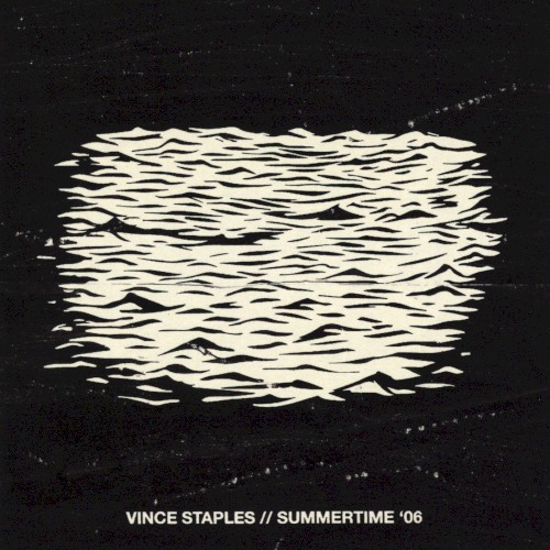 Summertime ’06 — Vince Staples