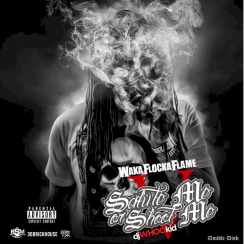 Salute Me or Shoot Me 5 — Waka Flocka Flame