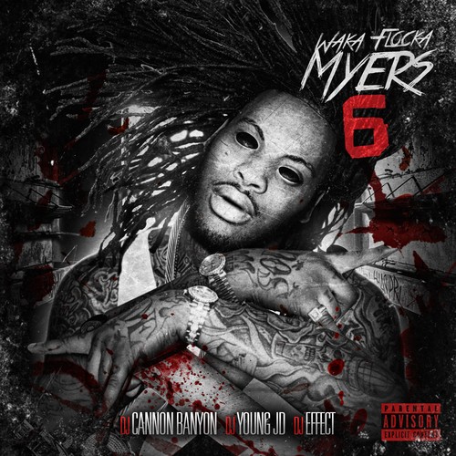 Waka Flocka Myers 6 — Waka Flocka Flame