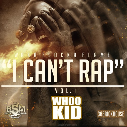 I Can’t Rap — Waka Flocka Flame