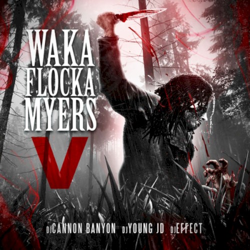 Waka Flocka Myers 5 — Waka Flocka Flame