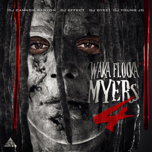 Waka Flocka Myers 4 — Waka Flocka Flame