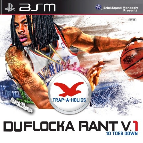 DuFlocka Rant, V.1: 10 Toes Down — Waka Flocka Flame