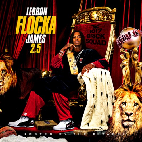 LeBron Flocka James 2.5 — Waka Flocka Flame