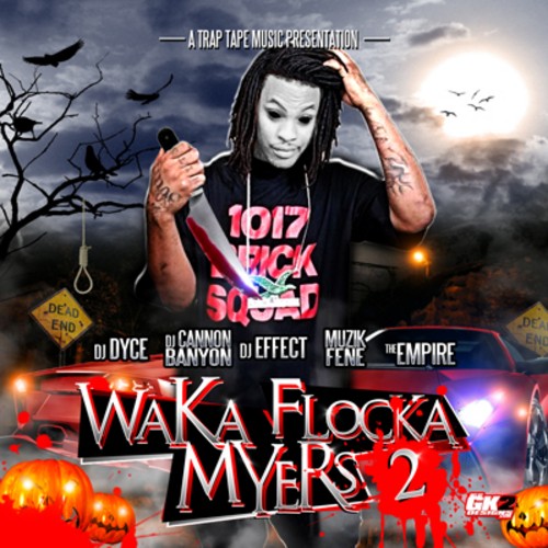 Waka Flocka Myers 2 — Waka Flocka Flame