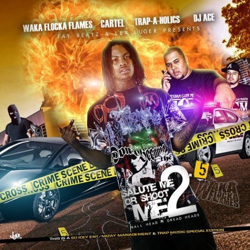 Salute Me or Shoot Me 2.5 — Waka Flocka Flame
