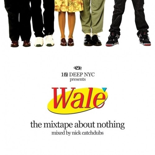 The Mixtape About Nothing — Wale