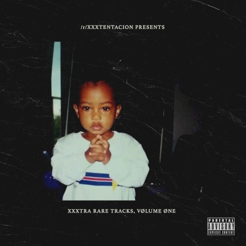 /r/XXXTENTACION PRESENTS: XXXTRA RARE TRACKS, VOLUME ONE — XXXTentacion