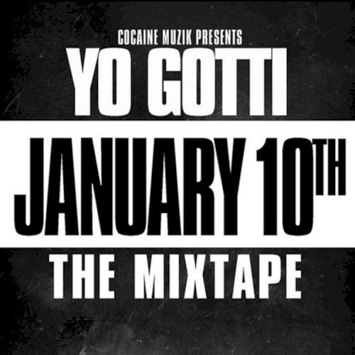 January 10th: The Mixtape — Yo Gotti