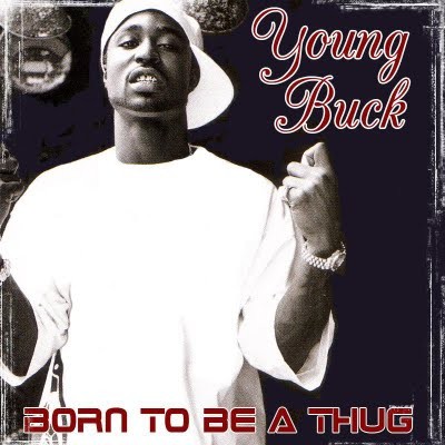 Born to Be a Thug — Young Buck