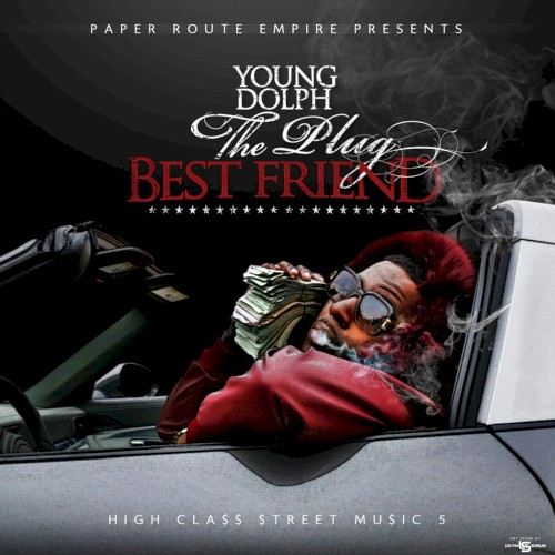 High Class Street Music 5: The Plug Best Friend — Young Dolph