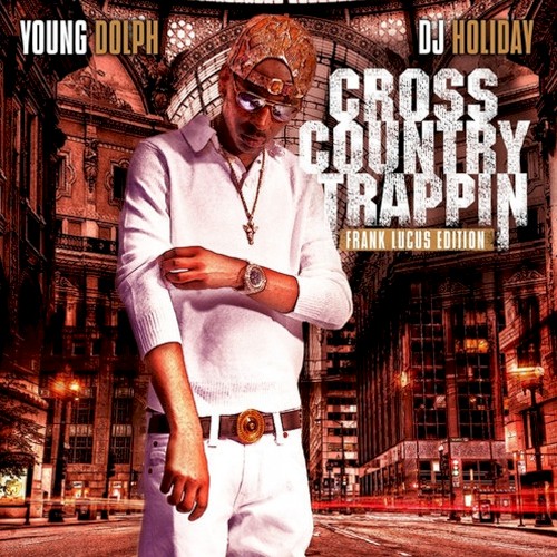 Cross Country Trappin — Young Dolph