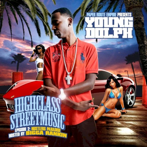 High Class Street Music 2: Hustler’s Paradise — Young Dolph