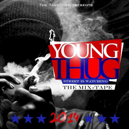 Street Is Watching (The Mix-Tape) — Young Thug