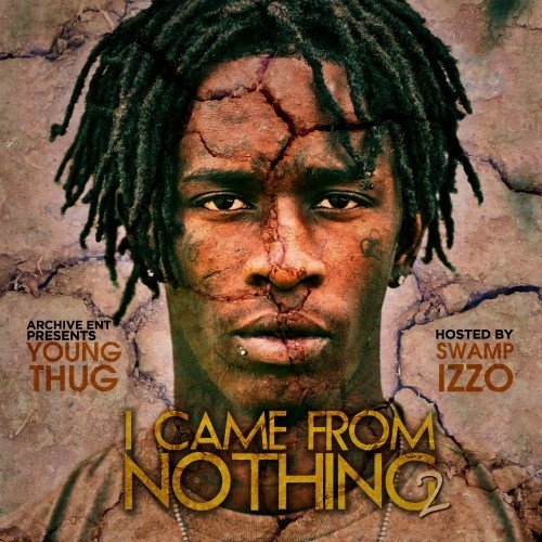 I Came From Nothing 2 — Young Thug