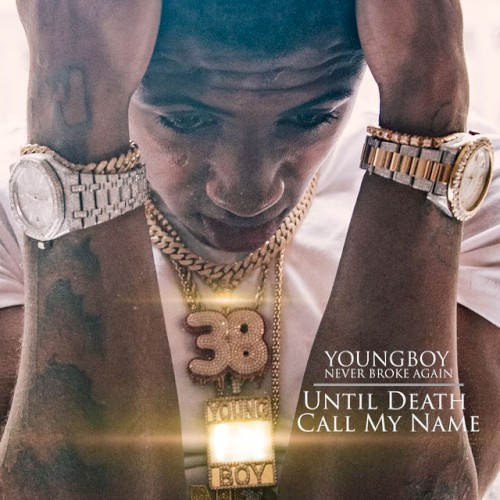 Until Death Call My Name — YoungBoy Never Broke Again