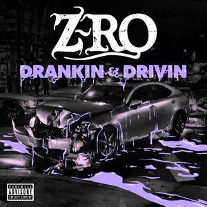 Drankin' & Drivin' — Z-Ro